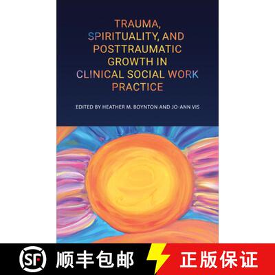 【3-4周达】Trauma, Spirituality, and Posttraumatic Growth in Clinical Social Work Practice [9781487543952]