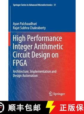 【3-4周达】High Performance Integer Arithmetic Circuit Design on FPGA : Architecture, Implementation ... [9788132234357]