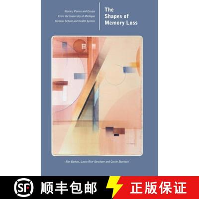 【3-4周达】The Shapes of Memory Loss: Stories, Poems and Essays from the University of Michigan Medic... [9781607852926]