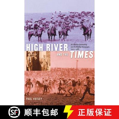 【3-4周达】High River and the Times: An Alberta Community and Its Weekly Newspaper, 1905-1966 [9780888644169]