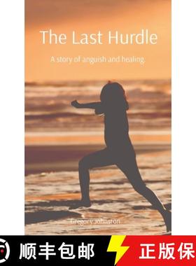 【3-4周达】The Last Hurdle: A story of anguish and healing. [9798218323929]