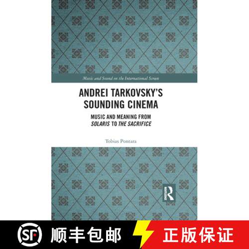 【3-4周达】Andrei Tarkovsky's Sounding Cinema: Music and Meaning from Solaris to The Sacrifice [9781032083773]