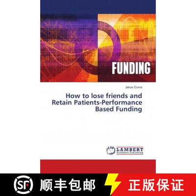 预订 How to lose friends and Retain Patients-Performance Based Funding [9786139931392]