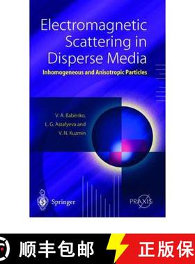 【3-4周达】Electromagnetic Scattering in Disperse Media : Inhomogeneous and Anisotropic Particles [9783642078200]