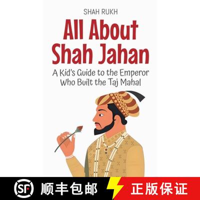 【3-4周达】All About Shah Jahan: A Kid's Guide to the Emperor Who Built the Taj Mahal [9798231754182]