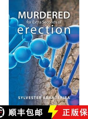 预订 Murdered for Extra Seconds of Erection [9781482864304]