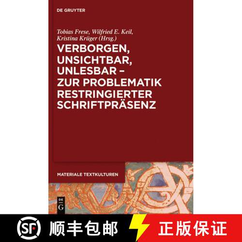 【3-4周达】精装 Verborgen, Unsichtbar, Unlesbar - Zur Problematik Restringierter Schriftpräsenz [9783110353044]
