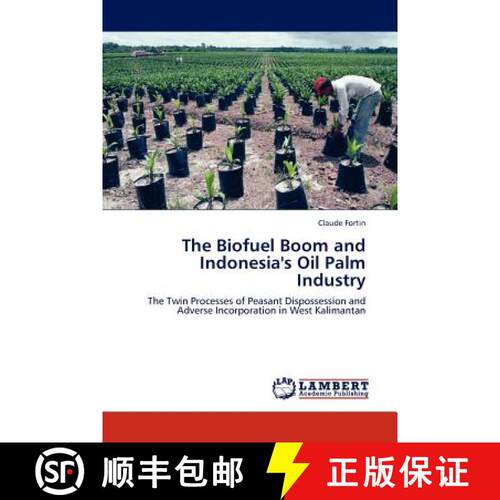 预订 The Biofuel Boom and Indonesia's Oil Palm Industry [9783845422411]