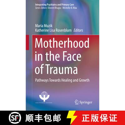 【3-4周达】Motherhood in the Face of Trauma: Pathways Towards Healing and Growth (1st ed. 2018) (1st ... [9783319657226]