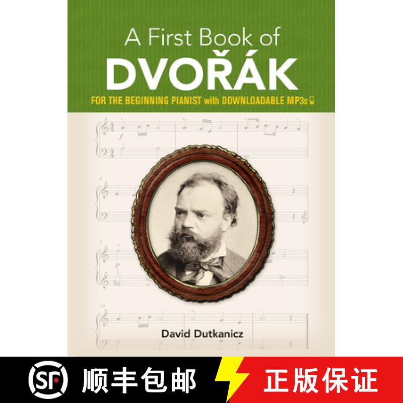 预订 A First Book of Dvorák: For the Beginning Pianist with Downloadable Mp3s [9780486828909]