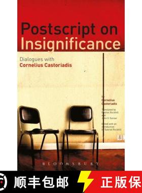预订 Postscript on Insignificance: Dialogues with Cornelius Castoriadis [9781441139603]