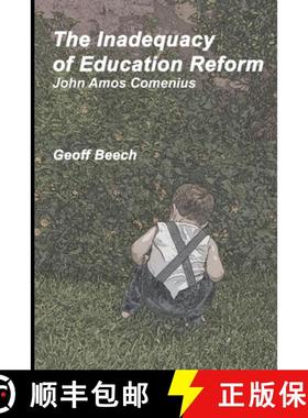 预订 The Inadequacy of Education Reform: John Amos Comenius [9781636254807]