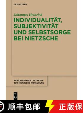 预订 Individualität, Subjektivität und Selbstsorge bei Nietzsche：Eine Analyse im Gespräch mit Fou... [9783110600568]