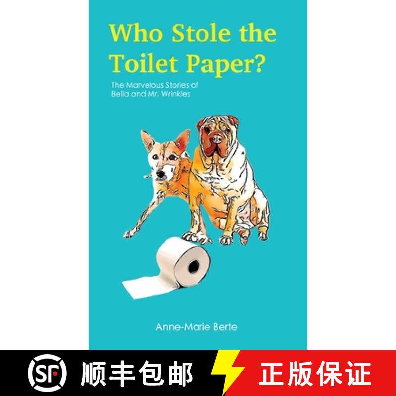 【3-4周达】Who Stole the Toilet Paper?: The Marvelous Stories of Bella and Mr. Wrinkles [9781734871203]