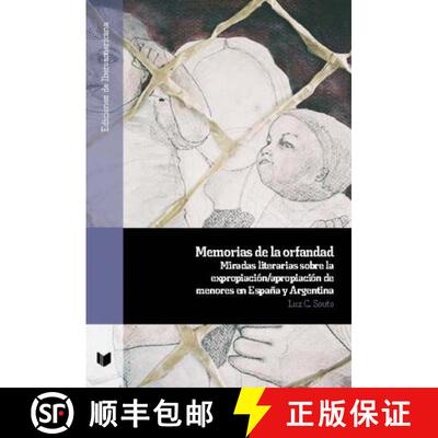 【3-4周达】Memorias de la orfandad: Miradas literarias sobre la expropiacion/apropiacion de menores e... [9788491920090]