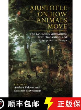 【3-4周达】Aristotle on How Animals Move : The De incessu animalium: Text, Translation, and Interpret... [9781108491334]