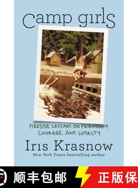 【3-4周达】Camp Girls: Fireside Lessons on Friendship, Courage, and Loyalty [9781538732267]