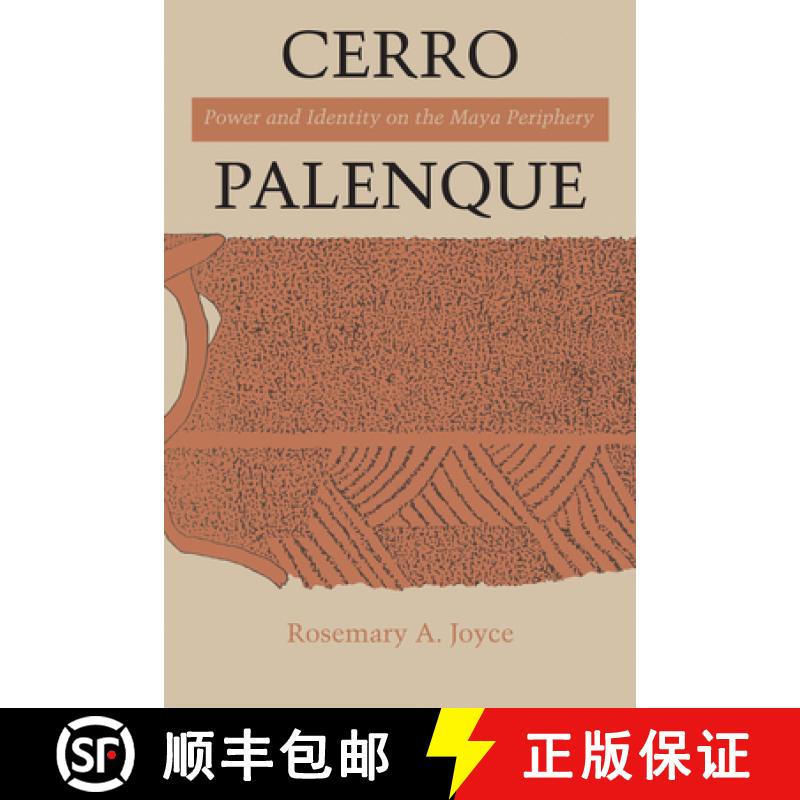 【3-4周达】Cerro Palenque: Power and Identity on the Maya Periphery [9781477306154]