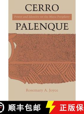 【3-4周达】Cerro Palenque: Power and Identity on the Maya Periphery [9781477306154]