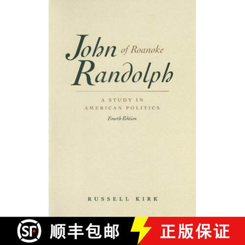 【3-4周达】John Randolph of Roanoke, 4th Edition: A Study in American Politics [9780865971509]