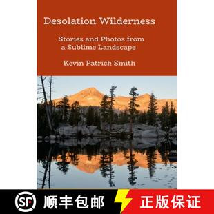 【3-4周达】Desolation Wilderness: Stories and Photos from a Sublime Landscap [9781300675105]