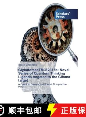 预订 GlybatomaqTM312317b: Novel Series of Quantum Thinking Ligands targeted to the Glioma target [9786138916093]