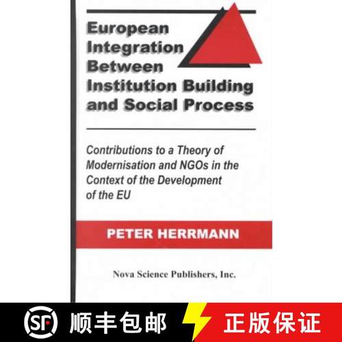 【3-4周达】European Integration Between Institution Building & Social Process: Contributions to a The... [9781560726074]