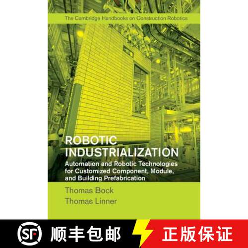 【3-4周达】精装 Robotic Industrialization: Automation and Robotic Technologies for Customized Compone... [9781107076396]
