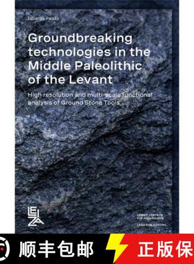 【3-4周达】精装 Groundbreaking Technologies in the Middle Palaeolithic of the Levant : High Resolutio... [9783884673676]