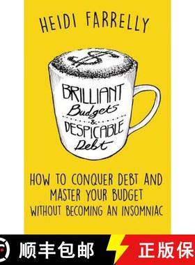 【3-4周达】Brilliant Budgets and Despicable Debt: How to Conquer Debt and Master Your Budget - Withou... [9780994517142]