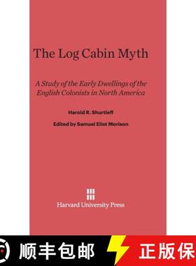 预订 The Log Cabin Myth: A Study of the Early Dwellings of the English Colonists in North America [9780674431522]
