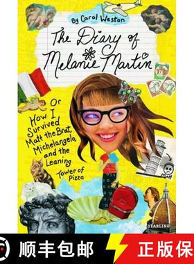 【3-4周达】The Diary of Melanie Martin: or How I Survived Matt the Brat, Michelangelo, and the Leanin... [9780440416678]