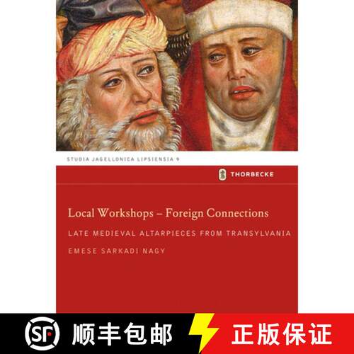 【3-4周达】精装 Local Workshops - Foreign Connections: Late Medieval Altarpieces from Transylvania [9783799584104]