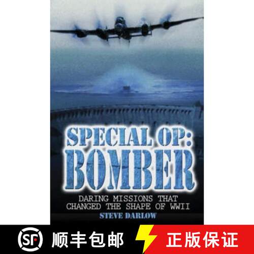 【3-4周达】Special Op: Bomber: The Daring Missions That Changed the Shape of WWII [9780715327821]