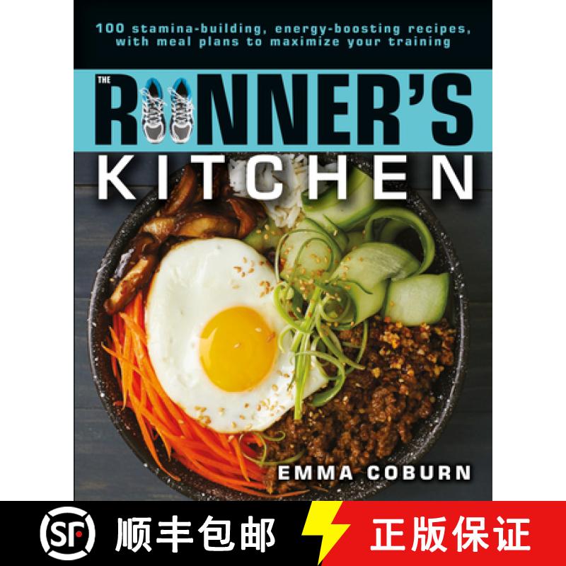 【3-4周达】The Runner's Kitchen: 100 Stamina-Building, Energy-Boosting Recipes, with Meal Plans to Ma... [9781615649006]