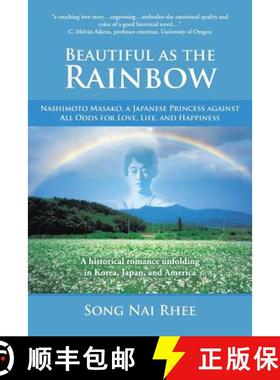 【3-4周达】Beautiful as the Rainbow: Nashimoto Masako, a Japanese Princess Against All Odds for Love,... [9781462407064]
