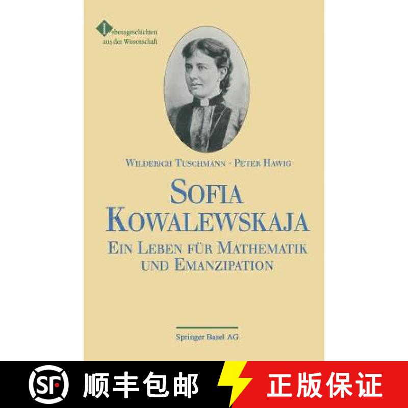 【3-4周达】Sofia Kowalewskaja: Ein Leben Für Mathematik Und Emanzipation [9783034857215]