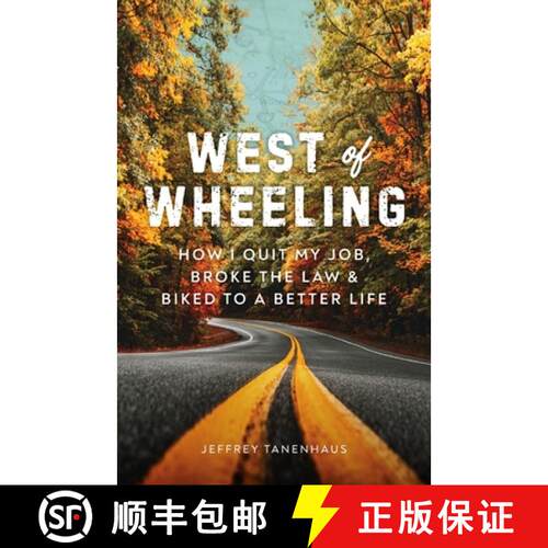 【3-4周达】West of Wheeling: How I Quit My Job, Broke the Law & Biked to a Better Life [9781544521251]