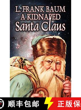 【3-4周达】A Kidnapped Santa Claus by L. Frank Baum, Fiction, Fantasy, Fairy Tales, Folk Tales, Legen... [9781463896034]