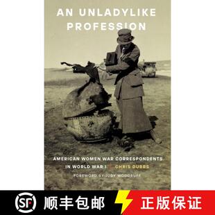 【3-4周达】An Unladylike Profession – American Women War Correspondents in World War I [9781640126794]