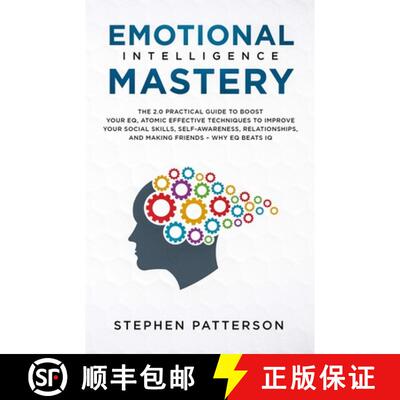 【3-4周达】Emotional Intelligence Mastery: The 2. 0 Practical Guide to Boost Your EQ, Atomic Effectiv... [9781647450106]