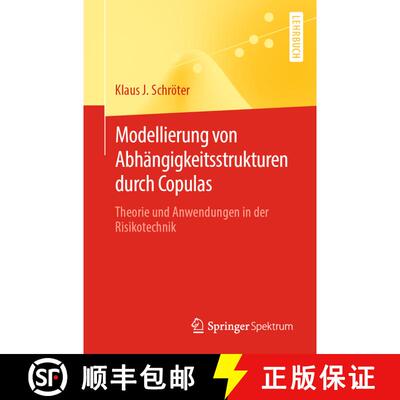 【3-4周达】Modellierung von Abhängigkeitsstrukturen durch Copulas : Theorie und Anwendungen in der R... [9783662654682]