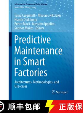 【3-4周达】Predictive Maintenance in Smart Factories : Architectures, Methodologies, and Use-cases [9789811629426]