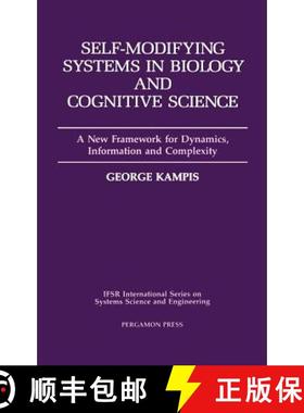 【3-4周达】Self-Modifying Systems in Biology and Cognitive Science, Volume 6: A New Framework for Dyn... [9780080369792]