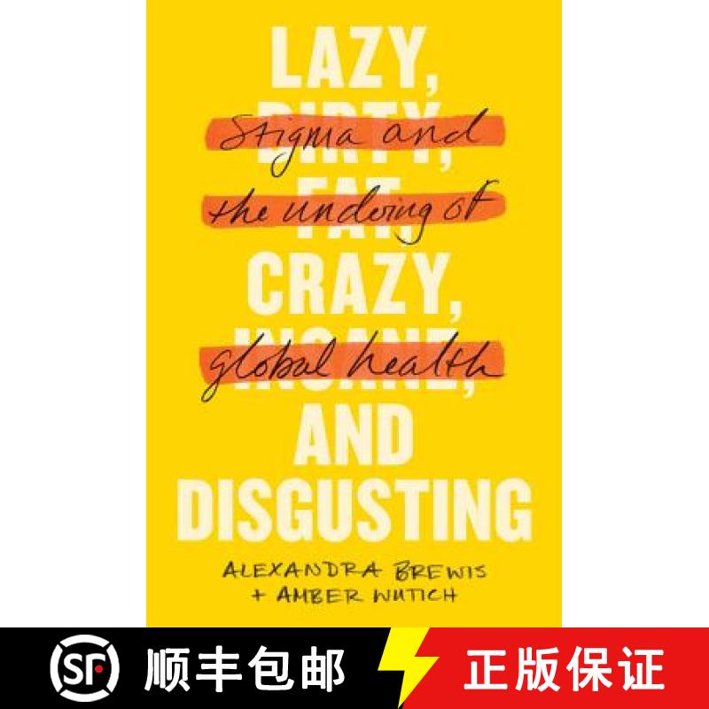 【3-4周达】Lazy, Crazy, and Disgusting: Stigma and the Undoing of Global Health [9781421433356]