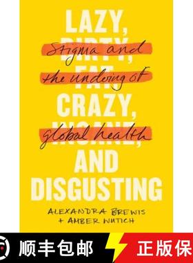 【3-4周达】Lazy, Crazy, and Disgusting – Stigma and the Undoing of Global Health [9781421433356]