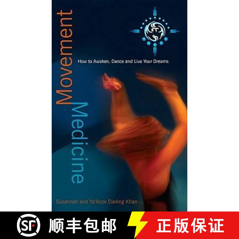 【2-3周达】Movement Medicine: How to Awaken, Dance and Live Your Dreams [9781848501447]