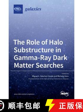【3-4周达】精装 The Role of Halo Substructure in Gamma-Ray Dark Matter Searches [9783039360444]