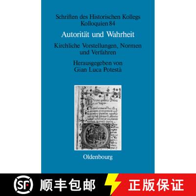 【3-4周达】精装 Autorität und Wahrheit – Kirchliche Vorstellungen, Normen und Verfahren (13. bis 15... [9783486707717]