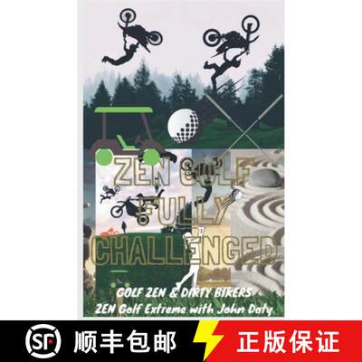 【3-4周达】Zen Golf. Fully Challenged. Golf Zen & Dirty Bikers. Zen Extreme Golf With John Doty. FMX ... [9781393739517]